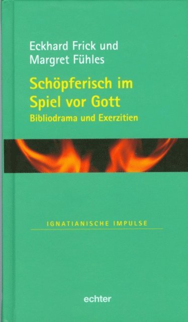 Margret Fuhles, Eckhard Frick - Schöpferisch im Spiel vor Gott, E-bok