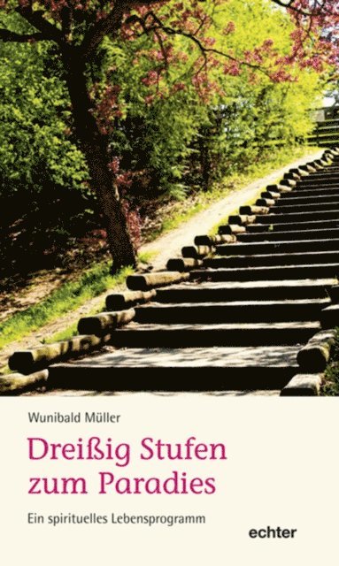 Wunibald Muller - Dreißig Stufen zum Paradies, E-bok. Tillgänglighet: Lägg i varukorg