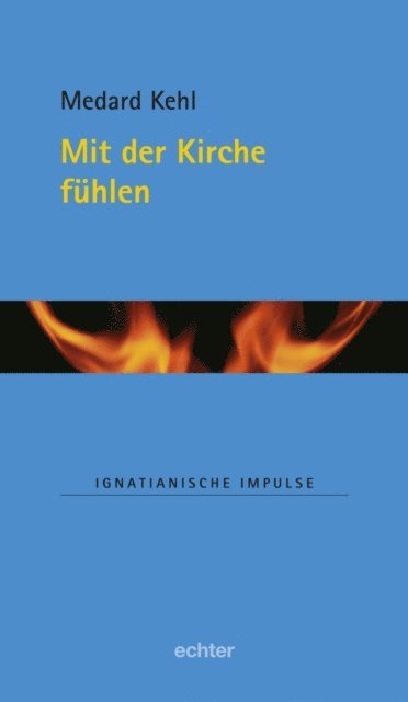 Medard Kehl - Mit der Kirche fühlen, E-bok