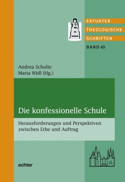 Maria Widl, Andrea Schulte - Die konfessionelle Schule, E-bok