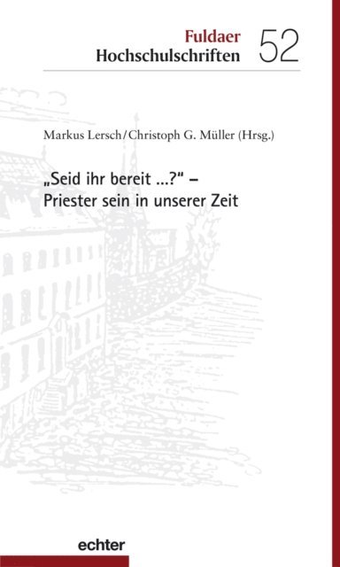 Christoph G. Muller, Markus Lersch - "Seid ihr bereit ...?" - Priester sein in unserer Zeit, E-bok