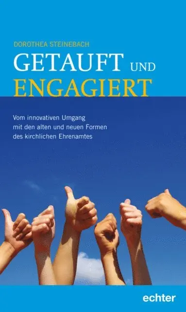Dorothea Steinebach - Getauft und engagiert, E-bok. Tillgänglighet: Lägg i varukorg
