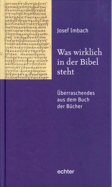 Josef Imbach - Was wirklich in der Bibel steht, E-bok