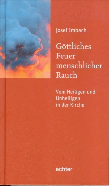 Josef Imbach - Göttliches Feuer, menschlicher Rauch, E-bok