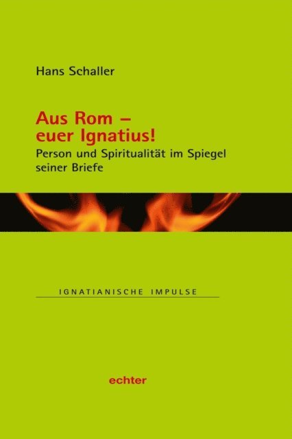 Hans Schaller - Aus Rom - euer Ignatius!, E-bok
