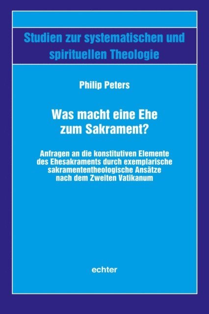 Philip Peters - Was macht eine Ehe zum Sakrament?, E-bok