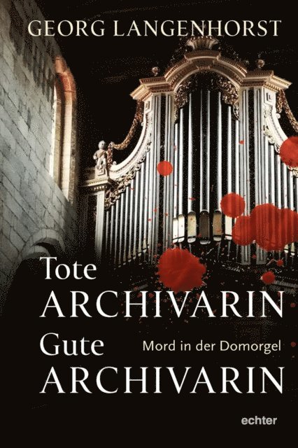 Georg Langenhorst - Tote Archivarin - Gute Archivarin, E-bok