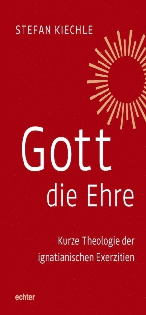 Stefan Kiechle - Gott die Ehre, E-bok
