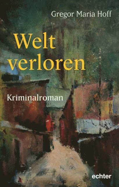 Gregor Maria Hoff - Welt verloren, E-bok
