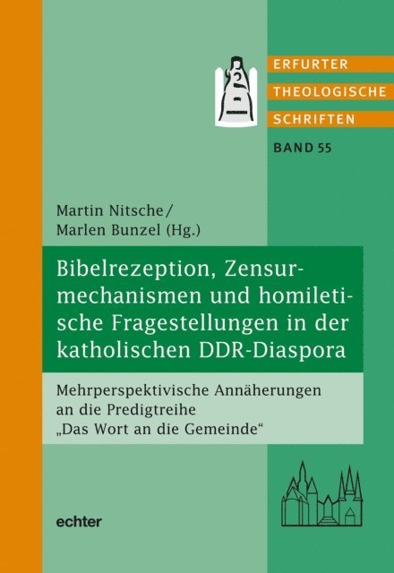Marlen Bunzel, Martin Nitsche - Bibelrezeption, Zensurmechanismen und homiletische Fragestellungen in der katholischen DDR-Diaspora, E-bok