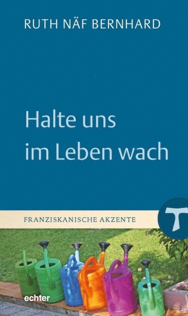 Ruth Naf Bernhard - Halte uns im Leben wach, E-bok