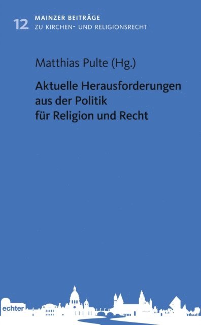 Matthias Pulte - Aktuelle Herausforderungen aus der Politik für Religion und Recht, E-bok