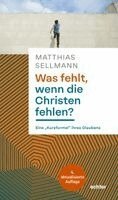 Matthias Sellmann - Was fehlt, wenn die Christen fehlen?, Häftad