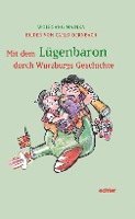 Wolfgang Mainka - Mit dem Lügenbaron durch Würzburgs Geschichte, Inbunden