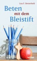 Lisa F. Oesterheld - Beten mit dem Bleistift, Inbunden