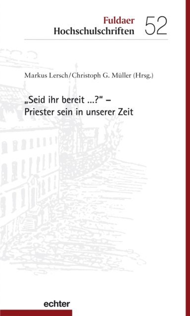 Christoph G. Muller, Markus Lersch - "Seid ihr bereit ...?" - Priester sein in unserer Zeit, E-bok