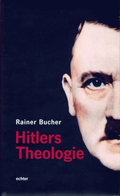 Rainer Bucher - Hitlers Theologie, E-bok