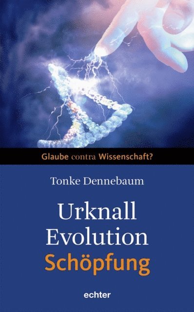 Tonke Dennebaum - Urknall, Evolution - Schöpfung, E-bok