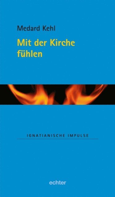 Medard Kehl - Mit der Kirche fühlen, E-bok