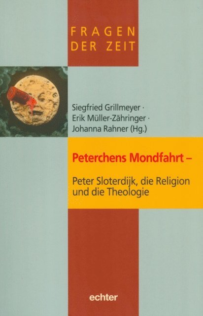 Johanna Rahner, Erik Muller-Zahringer, Siegfried Grillmeyer - Peterchens Mondfahrt - Peter Sloterdijk, die Religion und die Theologie, E-bok