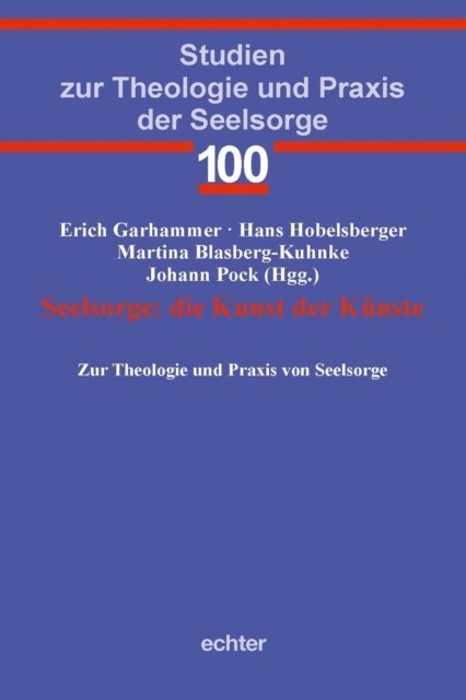 Johann Pock, Martina Blasberg-Kuhnke, Hans Hobelsberger, Erich Garhammer - Seelsorge: die Kunst der Künste, E-bok