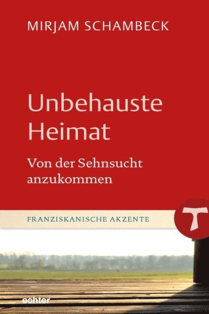 Mirjam Schambeck - Unbehauste Heimat, E-bok