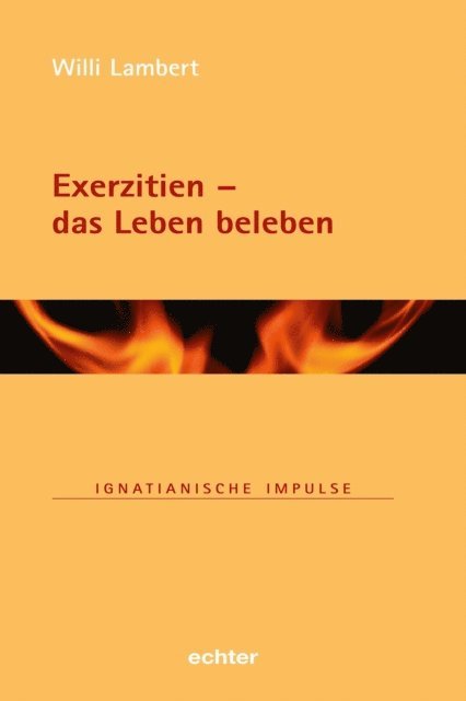 Willi Lambert - Exerzitien - das Leben beleben, E-bok