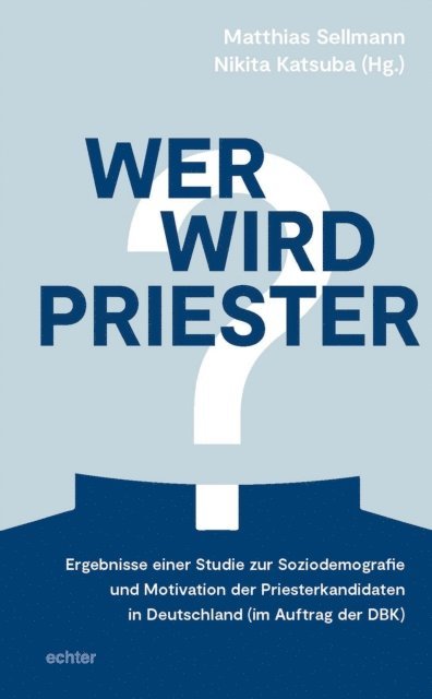 Nikita Katsuba, Matthias Sellmann - Wer wird Priester?, E-bok