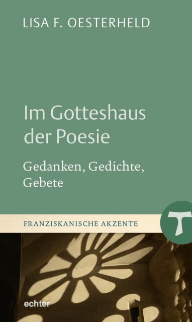 Lisa F. Oesterheld - Im Gotteshaus der Poesie, E-bok