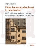 Stefan Bürger - Frühe Renaissancebaukunst in Unterfranken, Inbunden