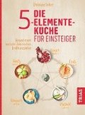 Die 5-Elemente-Kche fr Einsteiger