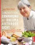 Ganzheitliche Ern�hrung bei Rheuma, Arthrose, Gicht