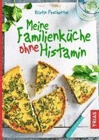 Kristin Peschutter - Meine Familienküche ohne Histamin, Häftad