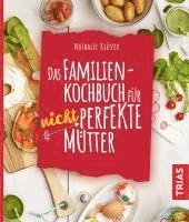 Nathalie Klüver - Das Familienkochbuch für nicht perfekte Mütter, Häftad. Tillgänglighet: Lägg i varukorg