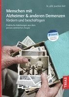 Joachim Heil - Menschen mit Alzheimer & anderen Demenzen fördern und beschäftigen, Häftad