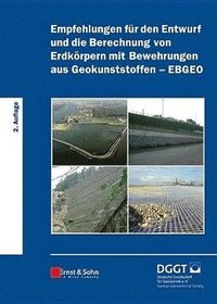 Empfehlungen f�r den Entwurf und die Berechnung von Erdk�rpern mit Bewehrungen aus Geokunststoffen (EBGEO)