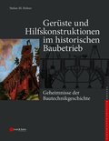 Ger�ste und Hilfskonstruktionen im historischen Baubetrieb