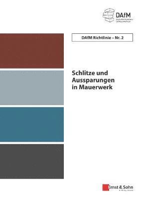 Deutscher Ausschuss für Mauerwerk e. V. (DAfM) - Schlitze und Aussparungen in Mauerwerk, Häftad