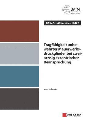 Valentin Föster, Deutscher Ausschuss für Mauerwerk e. V. (DAfM) - Tragfähigkeit unbewehrter Mauerwerksdruckglieder bei zweiachsig exzentrischer Beanspruchung, Häftad