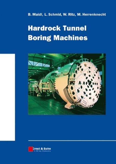 Martin Herrenknecht, Willy Ritz, Leonhard Schmid, Bernhard Maidl - Hardrock Tunnel Boring Machines, E-bok