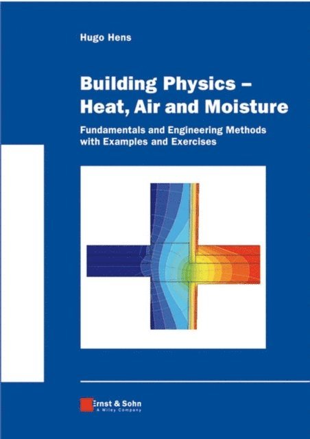 Hugo S. L. Hens - Building Physics -- Heat, Air and Moisture, E-bok