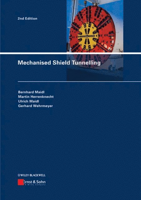 Gerhard Wehrmeyer, Ulrich Maidl, Martin Herrenknecht, Bernhard Maidl - Mechanised Shield Tunnelling, E-bok