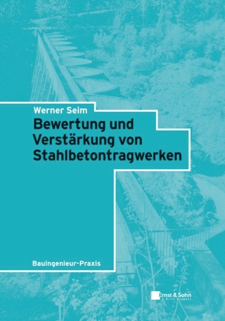 Werner Seim - Bewertung und Verstärkung von Stahlbetontragwerken, E-bok