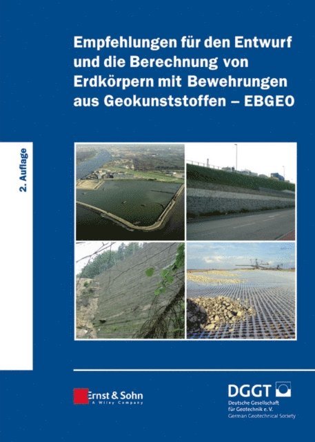 Deutsche Gesellschaft f r Geotechnik - Empfehlungen für den Entwurf und die Berechnung von Erdkörpern mit Bewehrungen aus Geokunststoffen (EBGEO), E-bok