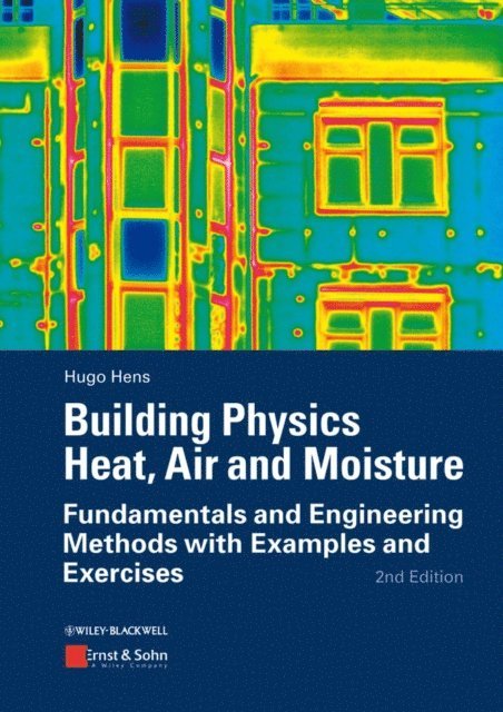 Hugo S. L. Hens - Building Physics - Heat, Air and Moisture, E-bok