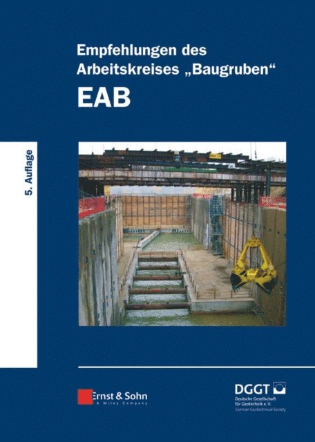 Deutsche Gesellschaft f r Geotechnik - Empfehlungen des Arbeitskreises "Baugruben" (EAB), E-bok