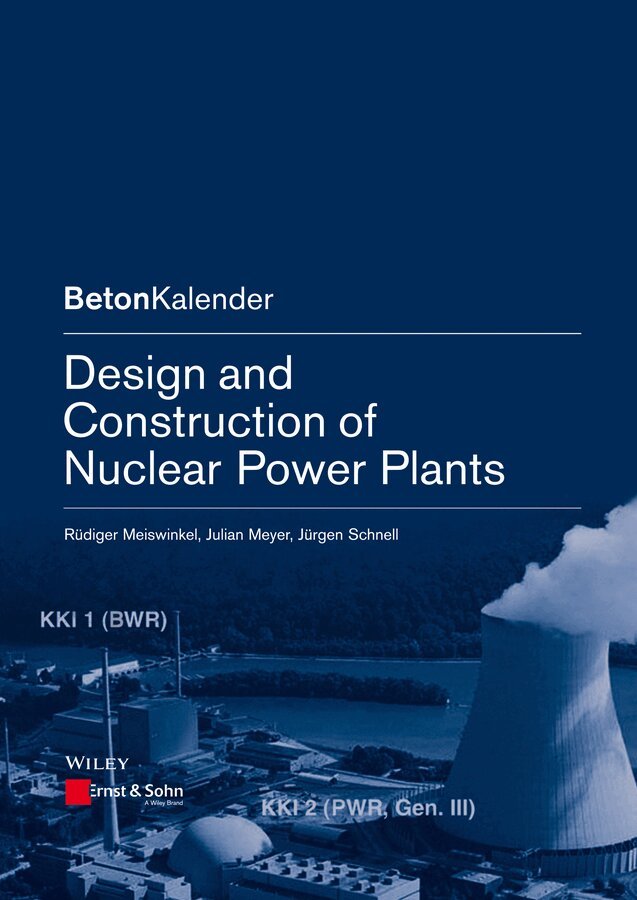 Rüdiger Meiswinkel, Julian Meyer, Jürgen Schnell - Design and Construction of Nuclear Power Plants, E-bok