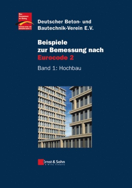 Deutscher Beton- und Bautechnik-Verein e.V. - Beispiele zur Bemessung nach Eurocode 2, E-bok