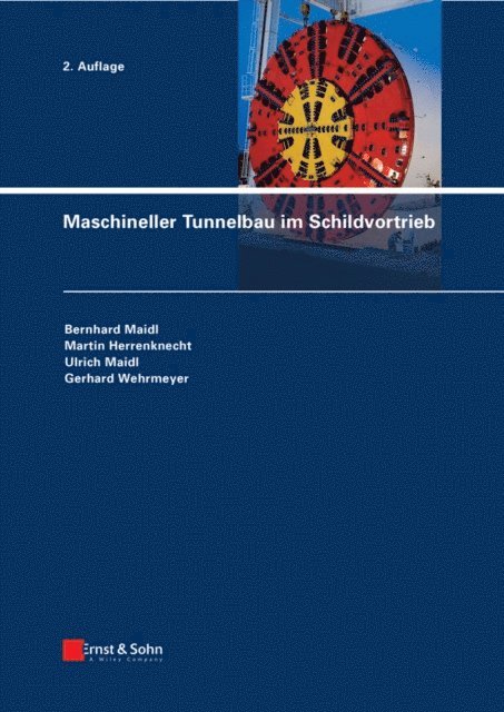 Gerhard Wehrmeyer, Ulrich Maidl, Martin Herrenknecht, Bernhard Maidl - Maschineller Tunnelbau im Schildvortrieb, E-bok
