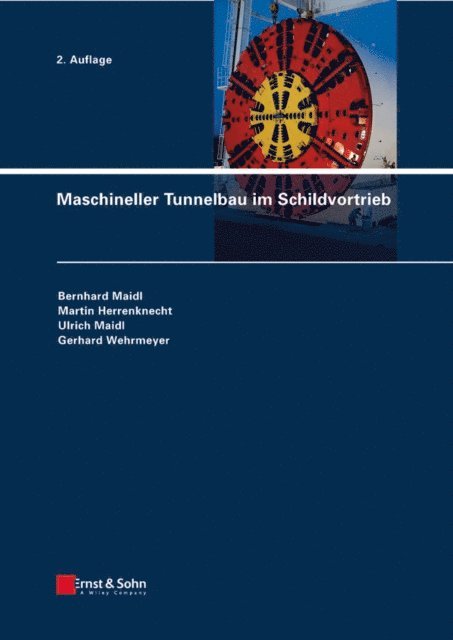 Gerhard Wehrmeyer, Ulrich Maidl, Martin Herrenknecht, Bernhard Maidl - Maschineller Tunnelbau im Schildvortrieb, E-bok